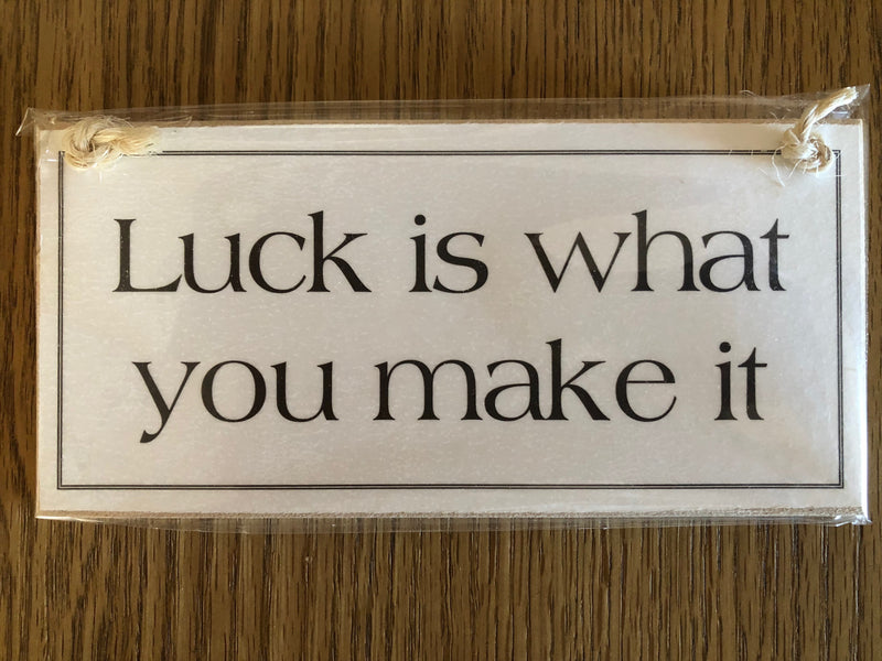 Handmade Luck is What You Make It Sign